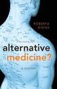Roberta Bivins | Alternative Medicine? | Taschenbuch | Englisch (2010)