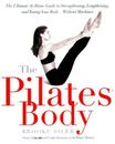 The Pilates Body: The Ultimate At-Home Guide to Strengthening, Lengthenin - GOOD