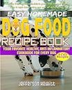 Easy homemade dog food recipes book: Your favorite healthy, anti inflammatory cookbook for every special dog (English Edition)