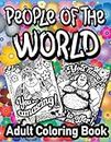 People of the World Adult Coloring Book: Good Vibes for Positive Thinking and Self-Discovery. An Inspirational and Motivational Coloring Book with Colorable People and Uplifting Quotes