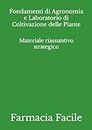 Fondamenti di Agronomia e Laboratorio di Coltivazione delle Piante: Materiale riassuntivo strategico (Scienze e Tecnologie Erboristiche UNINA) (Italian Edition)