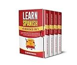 Learn Spanish (4 Books in 1): The Ultimate Step-by-Step Guide for Beginners With Grammar, Common Words and Phrases From Daily Life Topics to Improve Your ... and Understand Spanish (English Edition)