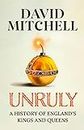 Unruly: The Number One Bestseller ‘Horrible Histories for grownups’ The Times