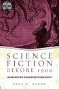 Science Fiction Before 1900: Imagination Discovers Technology (Genres in Context)
