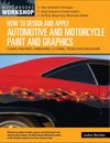 HOW TO DESIGN & APPLY AUTOMOTIVE & MOTORCYCLE PAINT & GRAPHICS