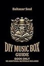 DIY Music Box Guide: For Crafters and Creators | DIY Spirit From Kits to Custom Creations | Exploring Mechanisms and Movements | Materials and Mastery ... Innovation - Hand Crank and Mechanical Sets