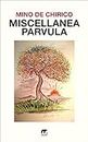 Miscellanea parvula: Scritti minori di Mino De Chirico (Italian Edition)