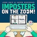 Imposters on the Zoom!: Your 90 Day, Step-by-Step Plan to Skyrocket Sales Leads and Overcome the Imposter Syndrome Stifling Your B2B Marketing and Sales Results