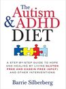 Autism and ADHD Diet : A Step-by-step Guide to Hope and Healing by Living Glu...