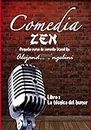 Comedia Zen: Pequeño curso de comedia Stand Up (Spanish Edition)