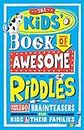 The Kids’ Book of Awesome Riddles: More than 150 brain teasers for kids and their families