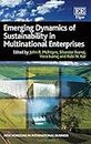 Emerging Dynamics of Sustainability in Multinational Enterprises (New Horizons in International Business series)