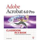 Adobe Acrobat 6.0 Pro Classroom In A Book