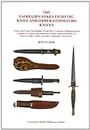 The Fairbairn-Sykes Fighting Knife and Other Commando Knives: Fakes and Frauds, Personalities, World War 2 Contracts, Wilkinson Sword Company, F-S ... Other Nations, and Other Commando Unit Knives