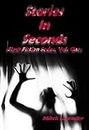 Stories in Seconds: Flash Fiction Series, Volume One (English Edition)