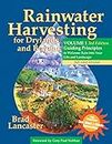 Rainwater Harvesting for Drylands and Beyond: Guiding Principles to Welcome Rain into Your Life and Landscape