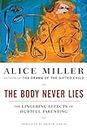 Body Never Lies: The Lingering Effects Of Hurtful Parenting