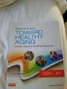 Ebersole and Hess' Toward Healthy Aging : Human Needs and Nursing Response