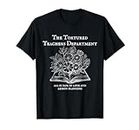 The Tortured Teachers Department Funny Teacher All is Fair T-Shirt