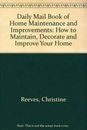 "Daily Mail" Book of Home Maintenance and Improvements: How to Maintain, Decora