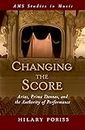 Changing the Score: Arias, Prima Donnas, and the Authority of Performance (AMS Studies in Music)