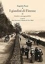 I Giardini di Firenze. Vol. 2. Giardini e Paesaggi Pubblici