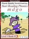 Start Reading Phonics 1.03 (m d g o) Level 1 Book 03 (Childrens Learning To Read Activity Book) (Phonic Ebooks: Kids Learn To Read (Childrens First Readers Level 1))