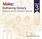 ReMaking History, Volume 3: Makers of the Modern World