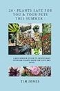 20+ Plants Safe for You & Your Pets this Summer : A beginner's guide to indoor and outdoor plants safe for cats and dogs: Tim Jones: Short Read Book ... : Premium colored interior : Glossy Cover