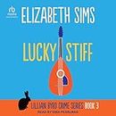 Lucky Stiff: Lillian Byrd Crime Series, Book 3