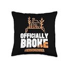 Housewarming Buyer Party Address Celebrate Officially Broke Newhomeowner House Home Housewarming Throw Pillow, 16x16, Multicolor
