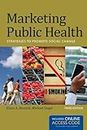 Marketing Public Health: Strategies to Promote Social Change