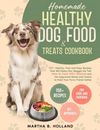 Homemade Healthy Dog Food & Treats ..., Holland, Martha