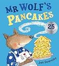Mr Wolf's Pancakes: The hilarious classic illustrated children’s book, perfect family fun for Pancake Day and Easter!
