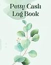 Petty Cash Log Book for Small Business: Botanical Book Cover , Cash Flow Tracker , Financial Record Journal , Money Management Receipt Book