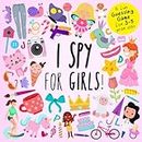 I Spy - For Girls!: A Fun Guessing Game for 3-5 Year Olds (I Spy Book Collection for Kids)