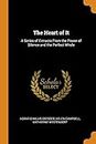 The Heart of It: A Series of Extracts from the Power of Silence and the Perfect Whole