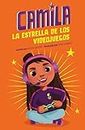 Camila la estrella de los videojuegos (Spanish Edition)