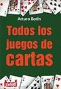 Todos los juegos de cartas (Spanish Edition)