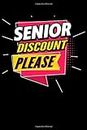Senior Discount Please: Do you enjoy being a senior citizen and your senior discount? Do you know someone who will always insist on a discount? Then ... that you want that senior citizen discount!