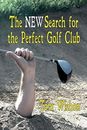 The New Search for the Perfect Golf Club by Wishon, Tom Paperback Book The Cheap