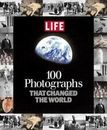 Life: 100 Photographs That Changed the World
