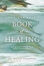 The One Year Book of Healing: Daily Appointments with God for Physical, Spiritual, and Emotional Wholeness