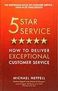 Five Star Service: How to deliver exceptional customer service (3rd Edition)