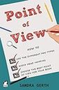 Point of View: How to use the different POV types, avoid head-hopping, and choose the best point of view for your book