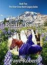 The Legacy of Birdie Bassett (Silver Cross Ranch Legacy Series Book 2) (English Edition)
