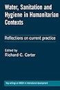 Water, Sanitation and Hygiene in Humanitarian Contexts: Reflections on current practice