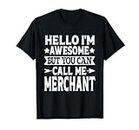 Merchant Surname Call Me Merchant Family Last Name Merchant T-Shirt