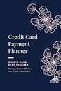 Credit Card Payment Planner: Payoff Credit Card, Account Debt Tracker, Track Personal Details, Budget And Balance, Logbook