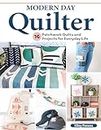 Modern Day Quilter: 16 Patchwork Quilts and Projects for Everyday Life (Landauer) Full-Size Templates and Step-by-Step Instructions for Quilts, Pillows, Wall Hangings, Home Decor, and More